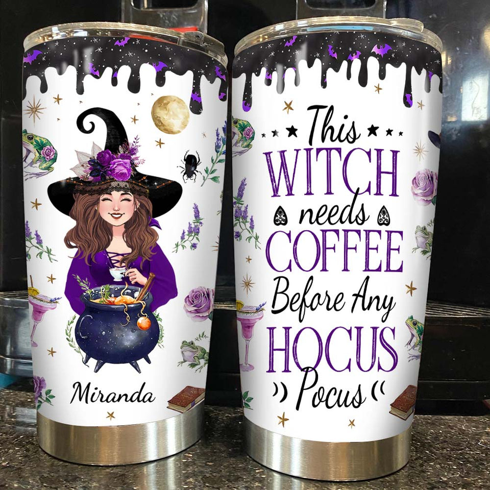 This Witch Need Coffee Before Any Hocus Pocus - Personalized Witch Tumbler