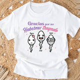 Gracias Por No Habernos Tragado - Personalized Mother T-shirt And Hoodie