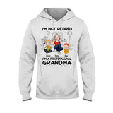 I'm Not Retired I'm Professional Grandma - Personalized Grandma T-shirt And Hoodie