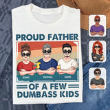 Proud Father Grandpa Mother Grandma Of A Few Dumbass Kids - Personalized Father T-shirt And Hoodie