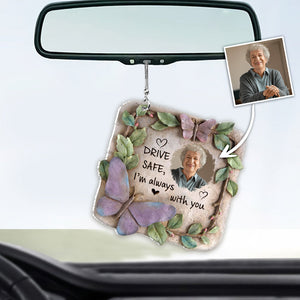 Conduis prudemment, je suis toujours avec toi - Ornement de voiture commémoratif personnalisé « Je suis toujours avec toi »