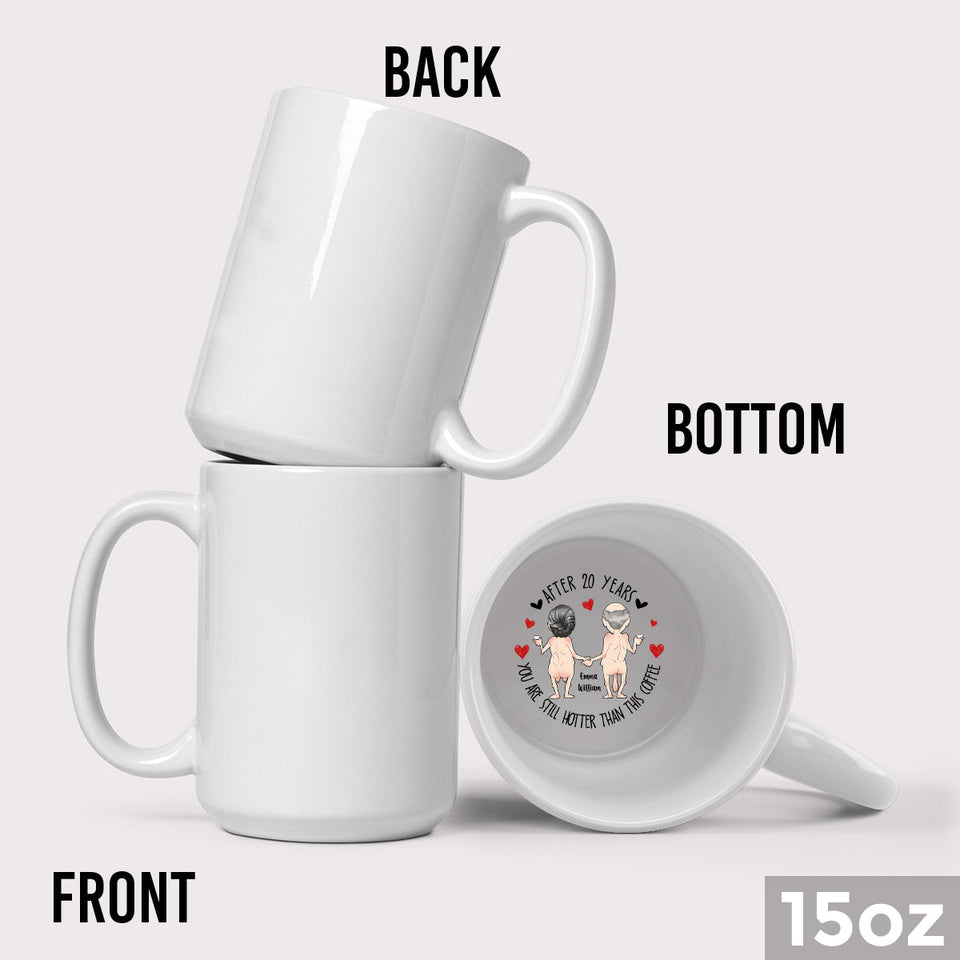 After Years You Still Hotter Than This Coffee - Personalized Couple Hidden Message Mug