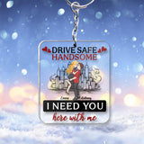 Drive Safe Handsome - Personalized Couple Transparent Keychain