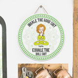 Inhale The Good Shit, Exhale The Bullshit - Personalized Weed Round Wood Sign