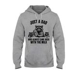 Just A Dad Who Always Came Back With The Milk - Personalized Father T-shirt And Hoodie