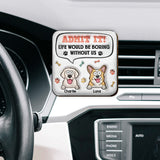 Life Would Be Boring Without Me - Personalized Dog Shaped Car Visor Clip