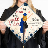 She Believed She Could So She Did - Personalized Graduation Cap Topper