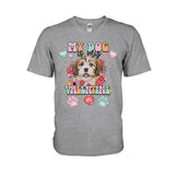 My Dog Is My Valentine - Personalized Dog T-shirt And Hoodie