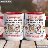 Life Would Be Boring Without Us - Personalized Dog Accent Mug