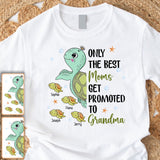 Only The Best Moms Get Promoted To Grandma - Personalized Grandma T-shirt And Hoodie