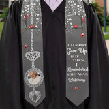 I Almost Gave Up But Then I Remembered Who Was Watching - Personalized Graduation Graduation Stole