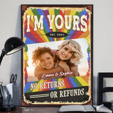 I Am Yours No Returns Or Refunds - Personalized LGBT Support Canvas And Poster