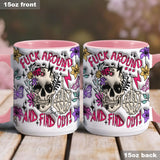 Fuck Around And Find Out - Personalized Skull Accent Mug