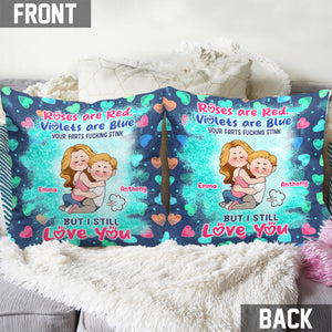 Your Farts F*cking Stink But I Still Love You - Personalized Couple Throw Pillow