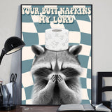 Your Napkin My Lord - Personalized Raccoon Canvas And Poster