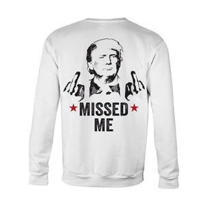 Missed Me Shirt, Fight Fight Fight T-shirt, 2024 Rally Shirt
