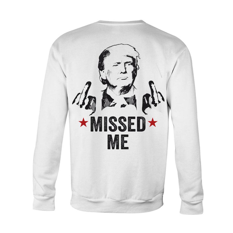Missed Me Shirt, Fight Fight Fight T-shirt, 2024 Rally Shirt