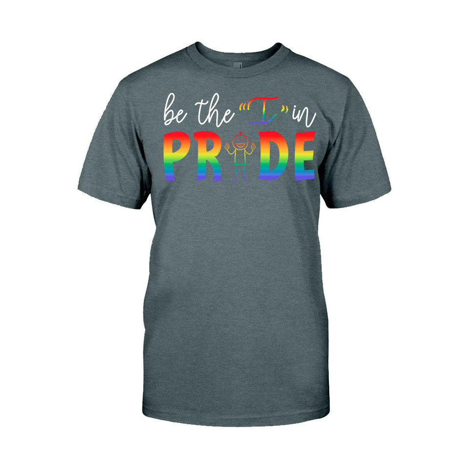 Be The I In Pride - LGBT Support T-shirt And Hoodie