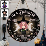 I'm A Daughter Of The Sun And Moon, Nature Is My Church - Personalized Witch Round Wood Sign