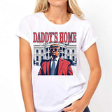 Daddys Home Shirt, White House Trump 2024 Shirt, 4th of July Shirt, Republican Tee Shirt, Political Shirt