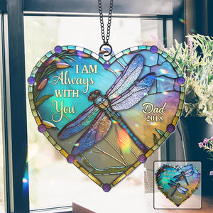 Je suis toujours avec toi - Ornement commémoratif personnalisé à suspendre à la fenêtre, attrape-soleil 
