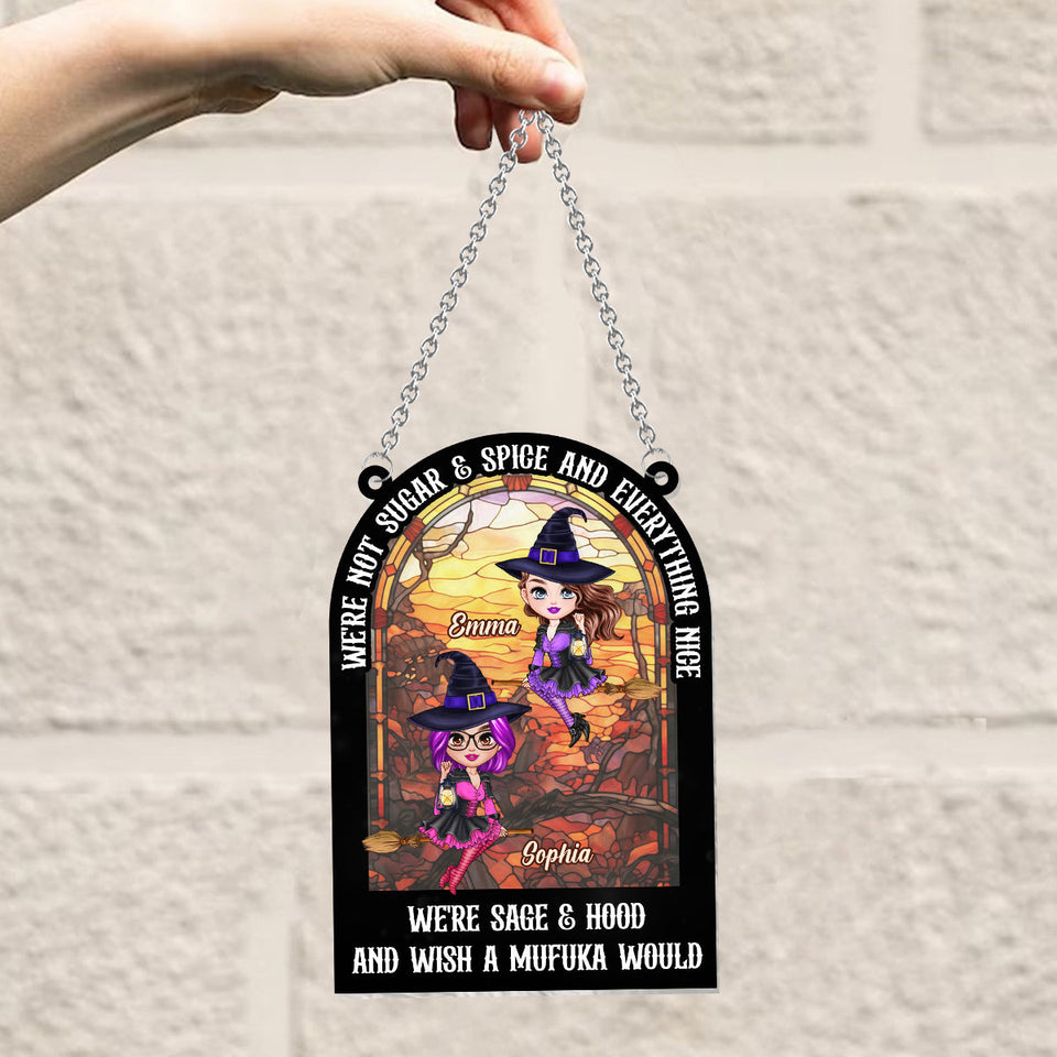 We're Not Sugar & Spice & Everything Nice - Personalized Bestie Window Hanging Suncatcher Ornament