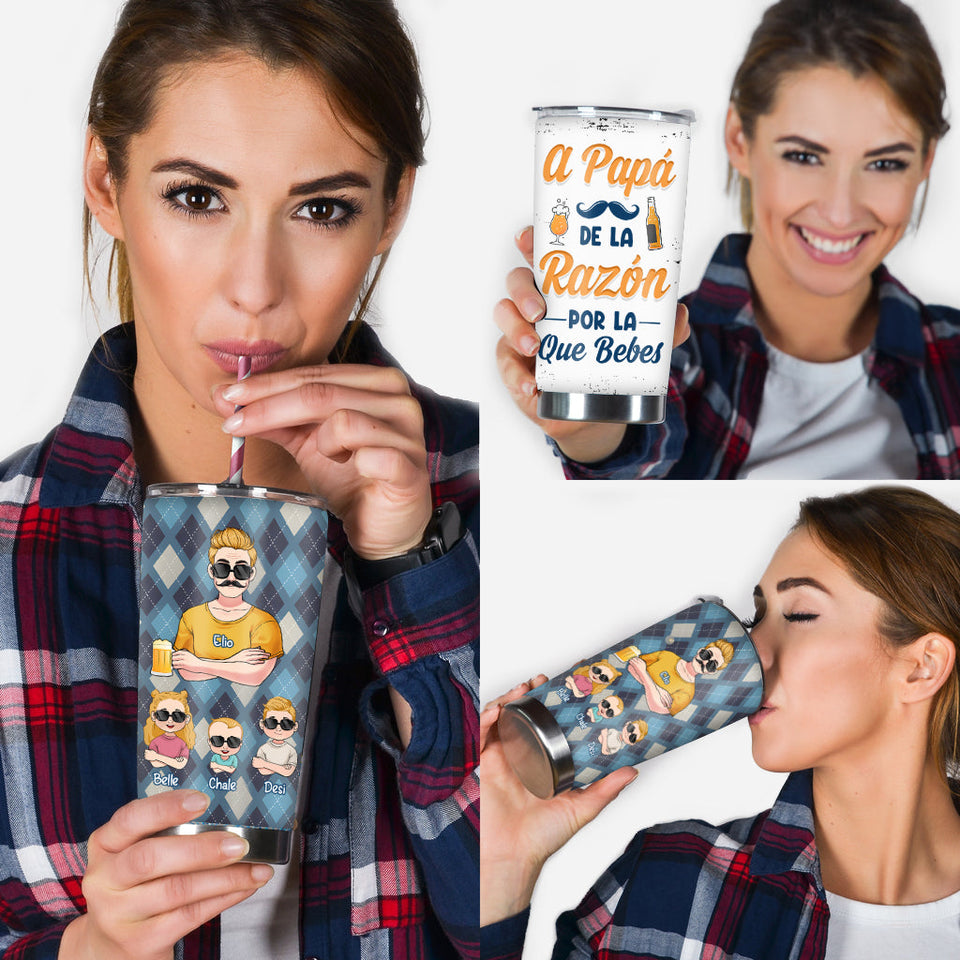 A Papá De La Razón Por La Que Bebes - Personalized Father Tumbler