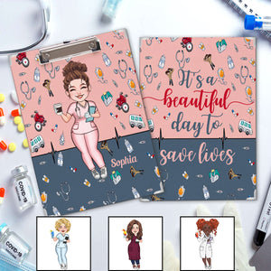 It’s A Beautiful Day To Save Lives - Personalized Nurse Clipboard