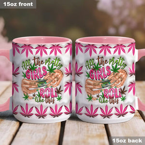 All The Pretty Girls Roll Like This - Personalized Weed Accent Mug