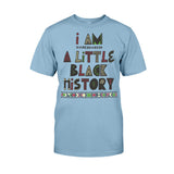 I Am A Little Black History - African American T-shirt And Hoodie