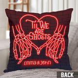 Til We Are Ghost - Personalized Couple Throw Pillow