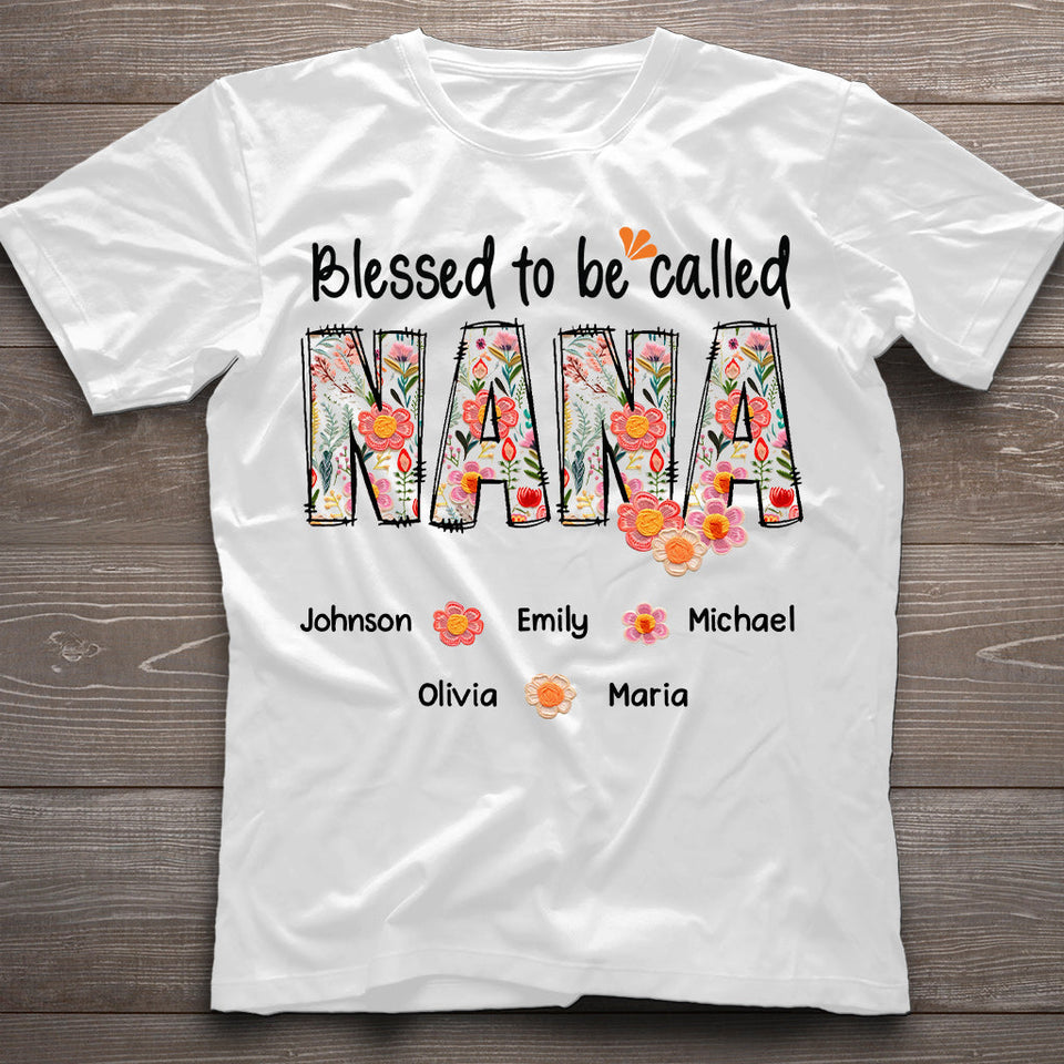 Blessed To Be Called Nana Floral Style - Personalized Grandma T-shirt And Hoodie