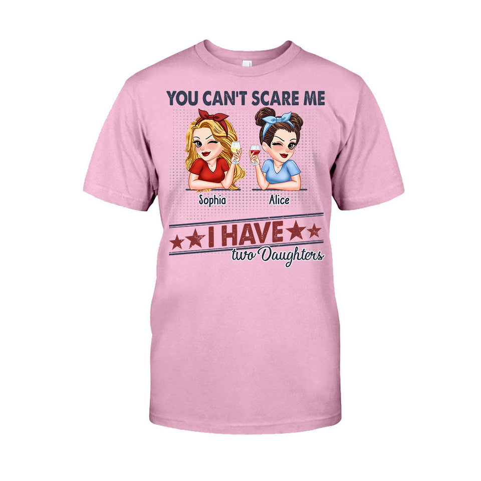 You Can't Scare Me, I Have Two Daughters - Personalized Father T-shirt And Hoodie