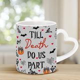 Till Death Do Us Part - Personalized Couple Heart Handle Mug
