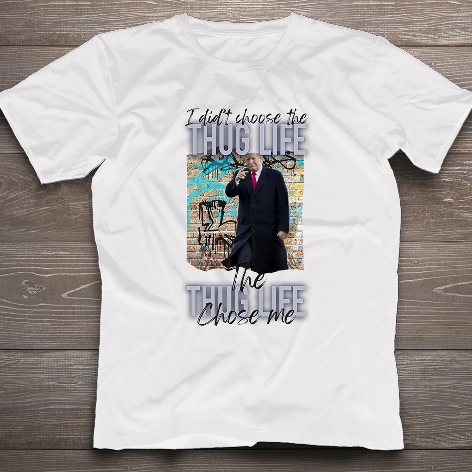 Thug Life Chose Me Trump T-Shirt, Im Voting For The FeI0n Shirt, Donald Trump Shirt, Trump 2024 Shirt