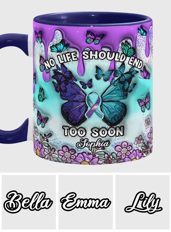 Aucune vie ne devrait s'arrêter trop tôt - Mug personnalisé de prévention du suicide