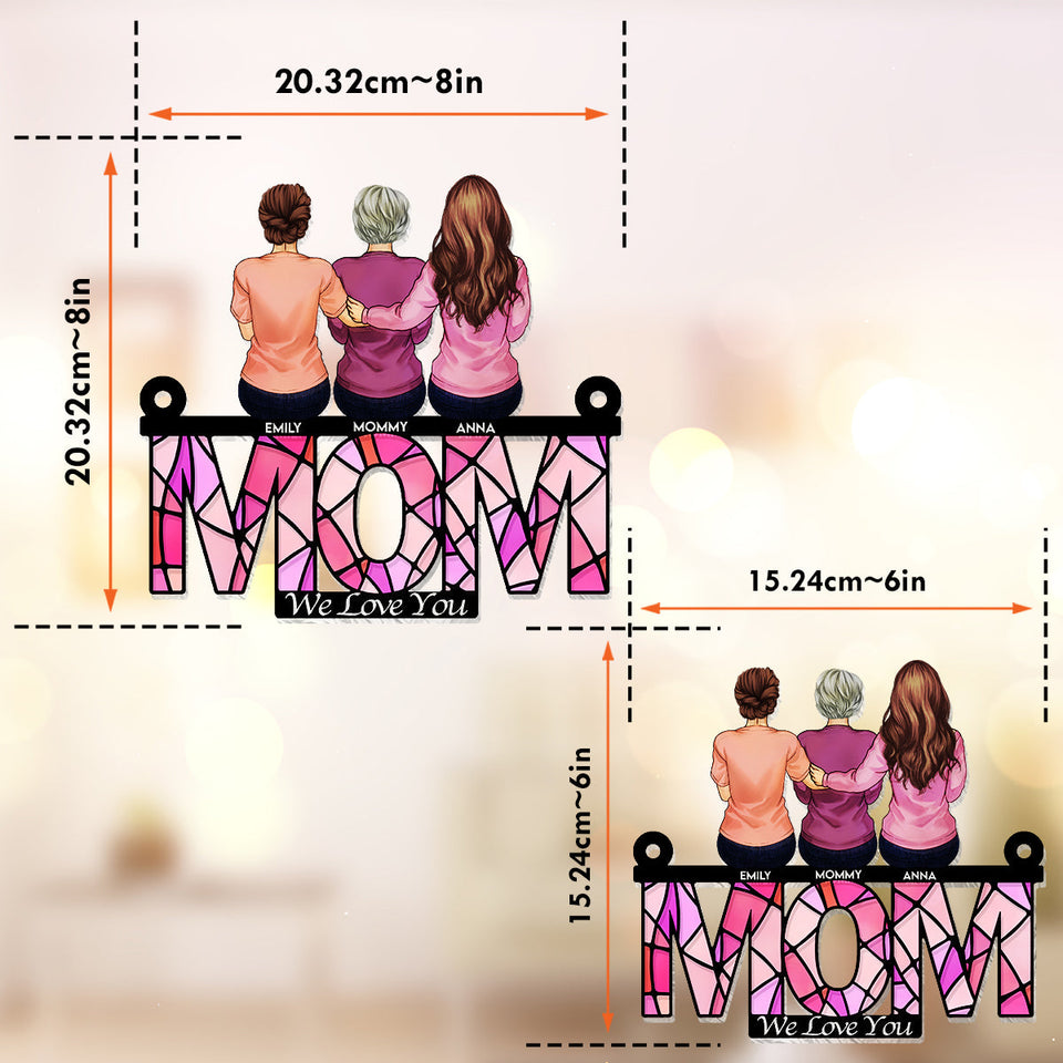 Mom We Love You - Personalized Mother Window Hanging Suncatcher Ornament