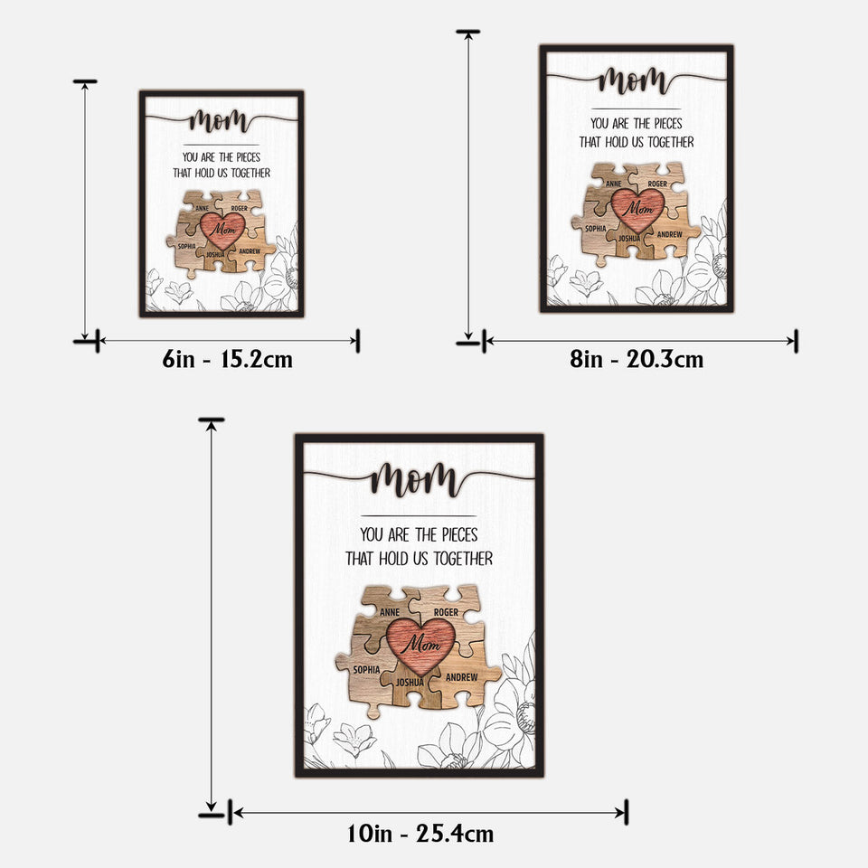 Mom You Are The Piece That Hold Us Together - Personalized Mother 2 Layered Wood Sign / Wood Plaque