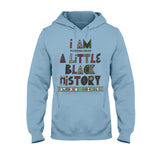 I Am A Little Black History - African American T-shirt And Hoodie