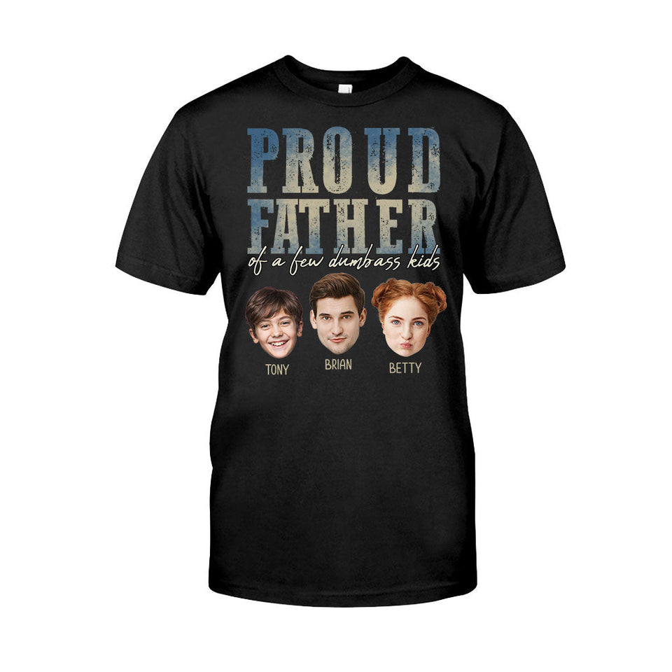 Proud Father Mother Of A Few Dumbass Kids - Personalized Father T-shirt And Hoodie