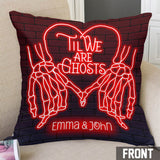 Til We Are Ghost - Personalized Couple Throw Pillow