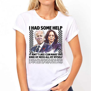 Biden Kamala I Had Some Help Shirt, Kamala Harris Shirt, Sarcastic Election 2024 Shirt, Trump Shirt, I Had Some Help Humorous Politic Shirt, Patriot Tee