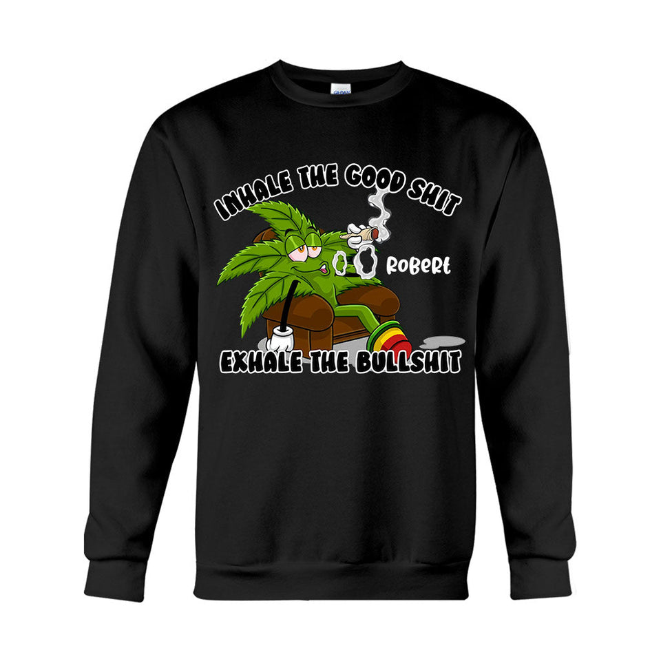 Inhale The Good - Personalized Weed T-shirt And Hoodie