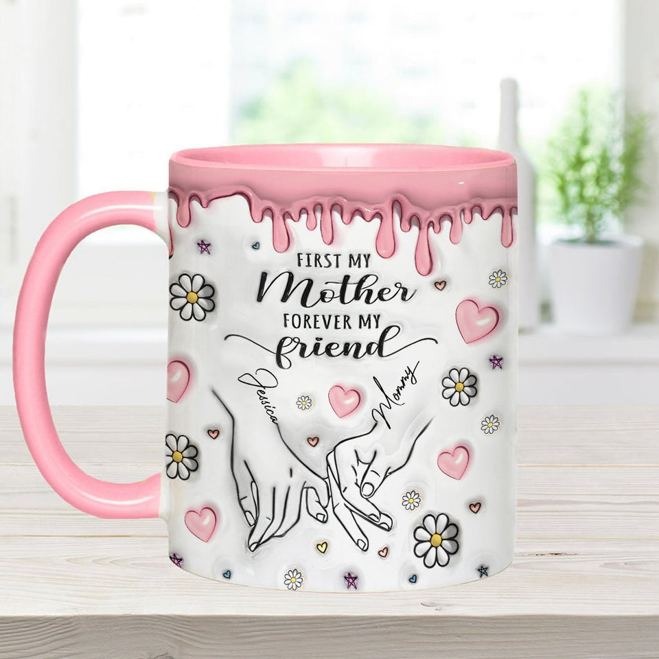 First My Mother Forever My Friend - Personalized Mother Accent Mug