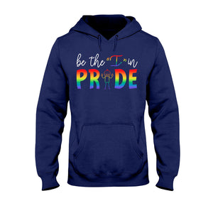 Be The I In Pride - LGBT Support T-shirt And Hoodie