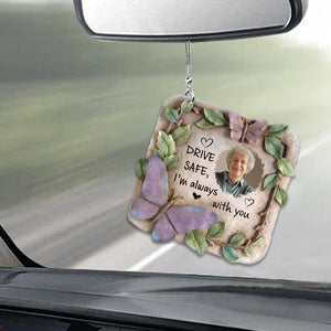 Conduis prudemment, je suis toujours avec toi - Ornement de voiture commémoratif personnalisé « Je suis toujours avec toi »