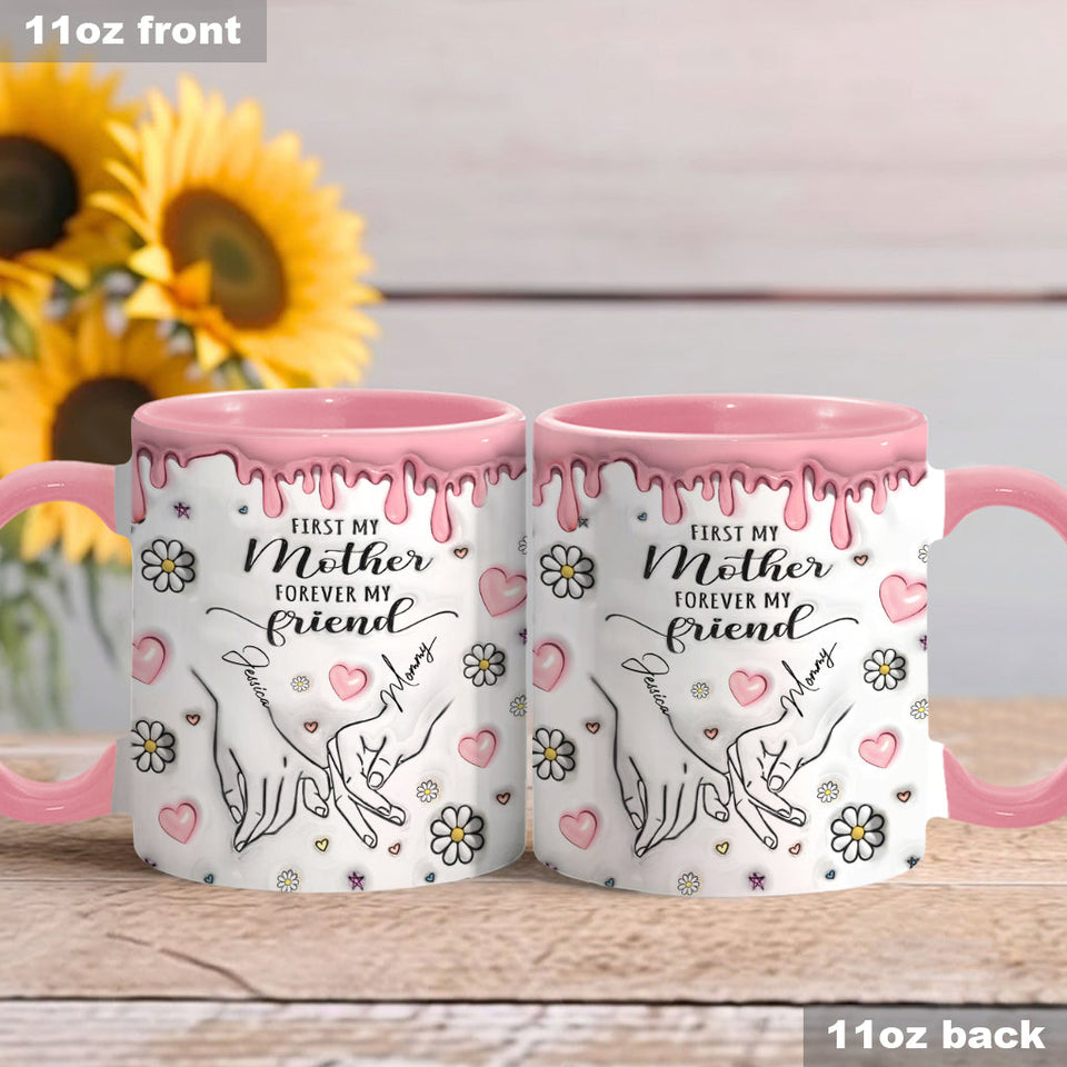 First My Mother Forever My Friend - Personalized Mother Accent Mug