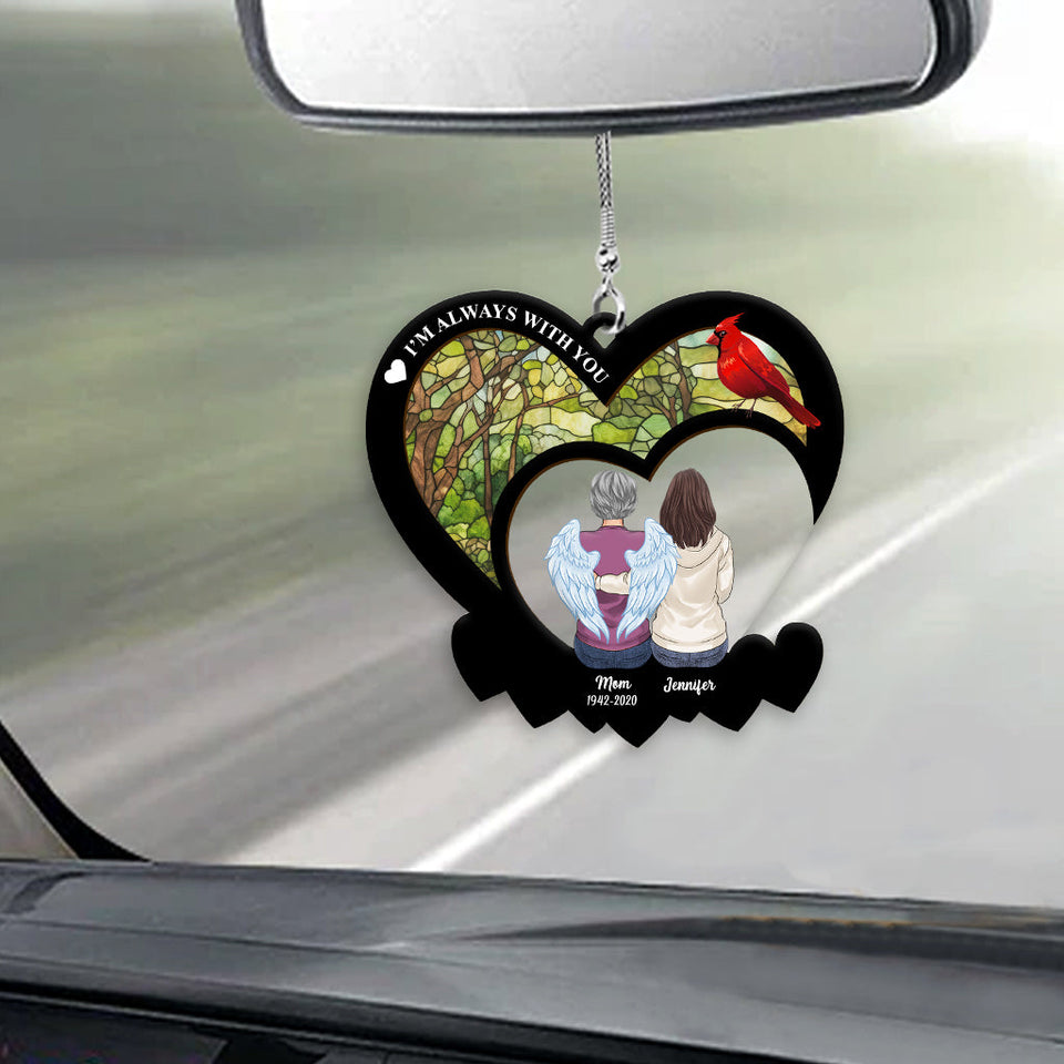 Je suis toujours avec toi - Ornement de voiture transparent commémoratif personnalisé « Je suis toujours avec toi »