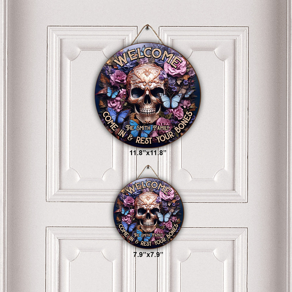 Welcome Come In & Rest Your Bones - Personalized Skull Round Wood Sign