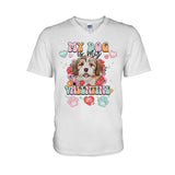 My Dog Is My Valentine - Personalized Dog T-shirt And Hoodie